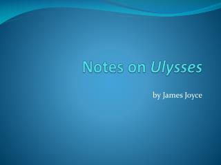 Notes on Ulysses