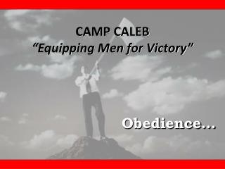 CAMP CALEB “Equipping Men for Victory”