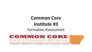 Common Core Institute #3 Formative Assessment