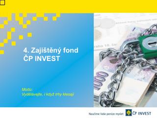 4. Zajištěný fond ČP INVEST