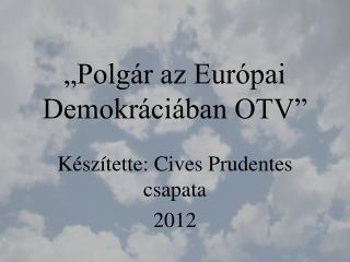 „Polgár az Európai Demokráciában OTV”