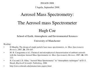 ISSAOS 2008 l‘Aquila, September 2008 Aerosol Mass Spectrometry: The Aerosol mass Spectrometer