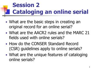 Session 2 Cataloging an online serial