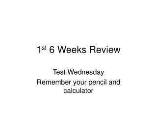 1 st 6 Weeks Review