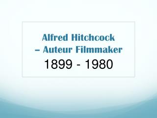 Alfred Hitchcock – Auteur Filmmaker