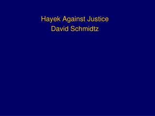 Hayek Against Justice David Schmidtz