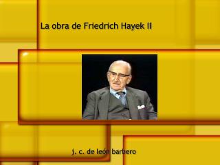 La obra de Friedrich Hayek II