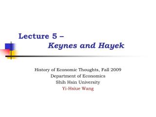 Lecture 5 – Keynes and Hayek