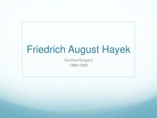 Friedrich August Hayek