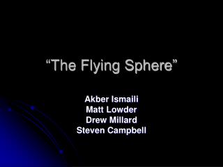 “The Flying Sphere”