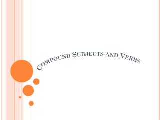 Compound Subjects and Verbs
