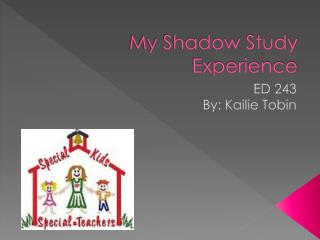 My Shadow Study Experience