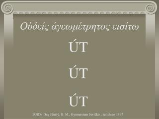 ÚT ÚT ÚT RNDr. Dag Hrubý, B. M., Gymnasium Jevíčko , založeno 1897