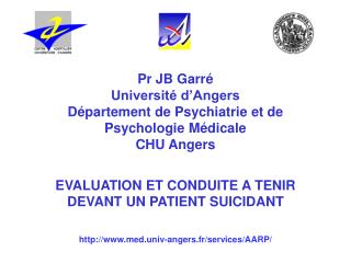 Pr JB Garré Université d’Angers Département de Psychiatrie et de Psychologie Médicale CHU Angers