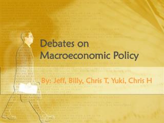 Debates on Macroeconomic Policy