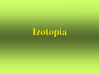 Izotopia