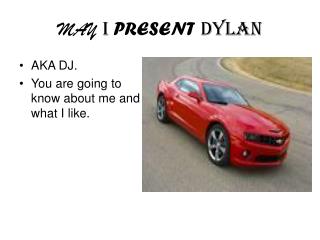 MAY I PRESENT DYLAN