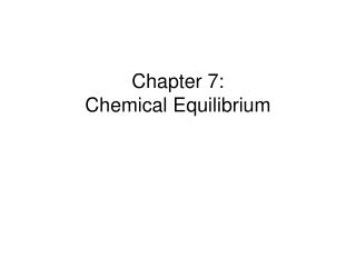 Chapter 7: Chemical Equilibrium