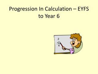 Progression In Calculation – EYFS to Year 6