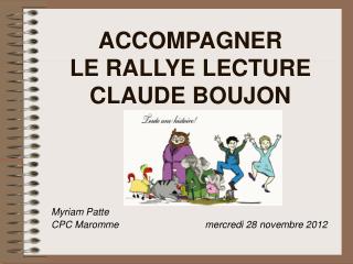 ACCOMPAGNER LE RALLYE LECTURE CLAUDE BOUJON