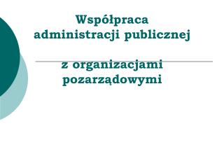 Współpraca administracji publicznej z organizacjami pozarządowymi