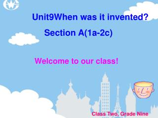 Unit9When was it invented? Section A(1a-2c)