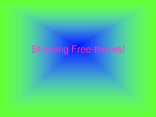 Shooting Free-throws!