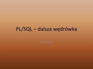 PL/SQL – dalsza wędrówka