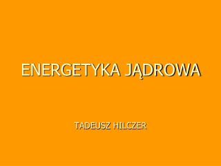 ENERGETYKA JĄDROWA