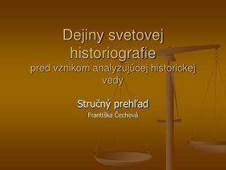 Dejiny svetovej historiografie pred vznikom analyzujúcej historickej vedy