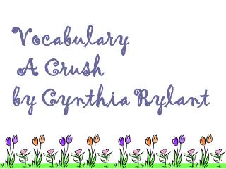 Vocabulary A Crush by Cynthia Rylant