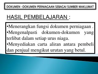 DOKUMEN –DOKUMEN PERNIAGAAN SEBAGAI SUMBER MAKLUMAT