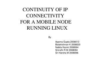 CONTINUITY OF IP CONNECTIVITY FOR A MOBILE NODE RUNNING LINUX