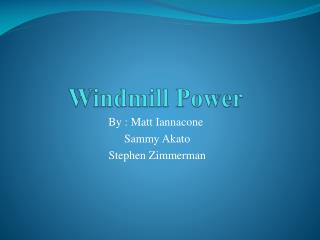 Windmill Power