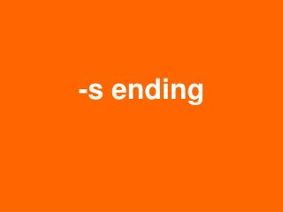 -s ending
