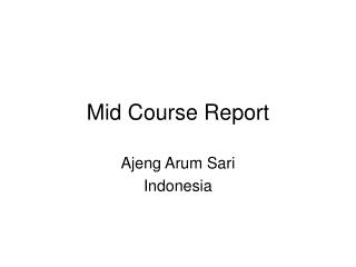 Mid Course Report