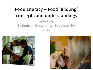 Food Literacy – Food ‘Bildung’ concepts and understandings