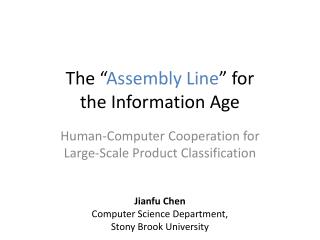 The “ Assembly Line ” for the Information Age