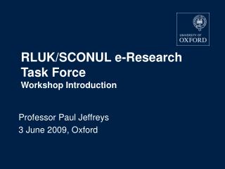Professor Paul Jeffreys 3 June 2009, Oxford
