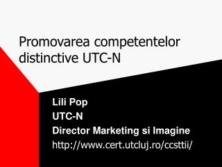 Promovarea competentelor distinctive UTC-N