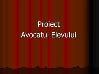 Proiect Avocatul Elevului