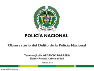 Teniente JUAN APARICIO BARRERA Editor Revista Criminalidad