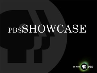 PBS SHOWCASE