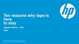 Ten reasons why tape is here to stay