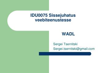 IDU0075 Sissejuhatus veebiteenustesse 			 WADL