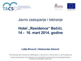 Javno zastupanje i lobiranje Hotel „Residence“ Bečići, 14 - 16. mart 2014. godine