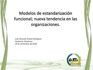 Modelos de estandarización funcional; nueva tendencia en las organizaciones.