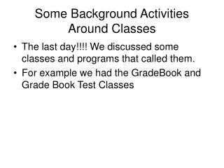 Some Background Activities Around Classes