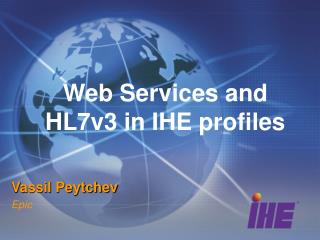 Web Services and HL7v3 in IHE profiles
