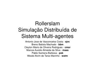 Rollerslam Simulação Distribuída de Sistema Multi-agentes